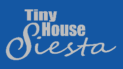 Tiny House Siesta